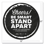 Besafe Messaging Floor Decals, Cheers;be Smart Stand Apart;thank You For Keeping A Safe Distance, 12" Dia, Black-white, 60-ct